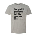 99 Problems Unisex Crew Tee